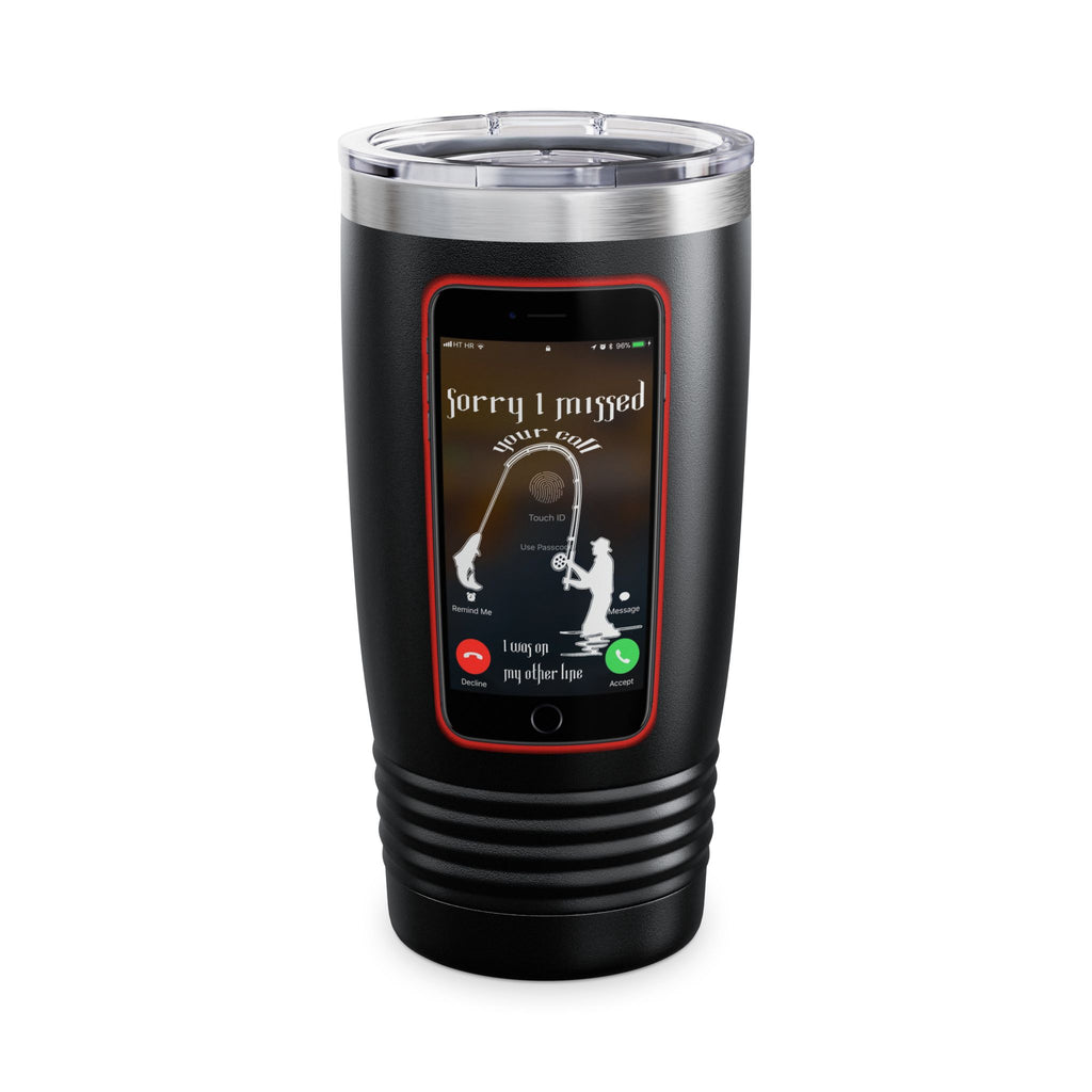 Sorry I Missed Your Call / Insulated Tumbler 20oz