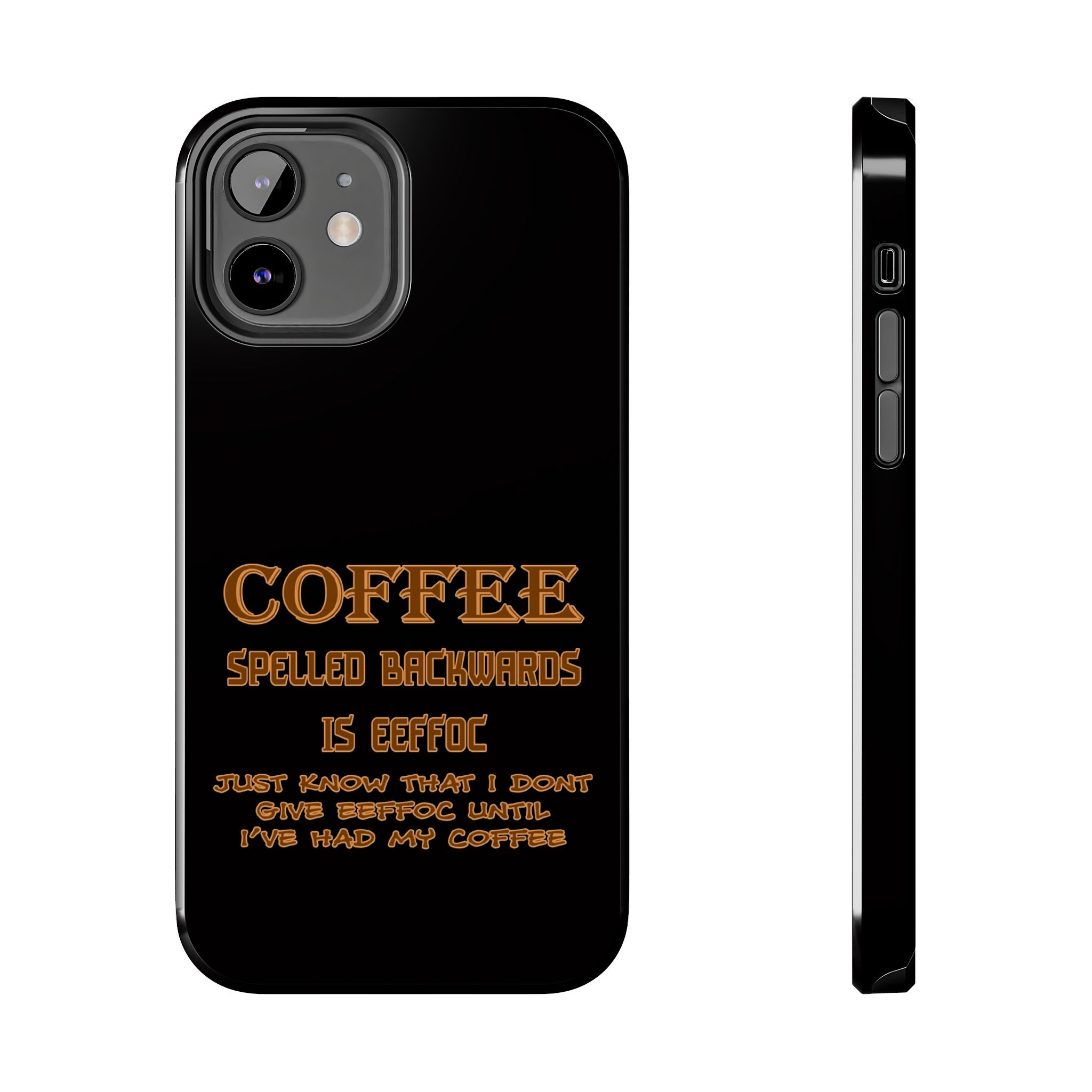 Coffee Coffee Spelled Backwards Is EEFFOC / Tough Phone Case