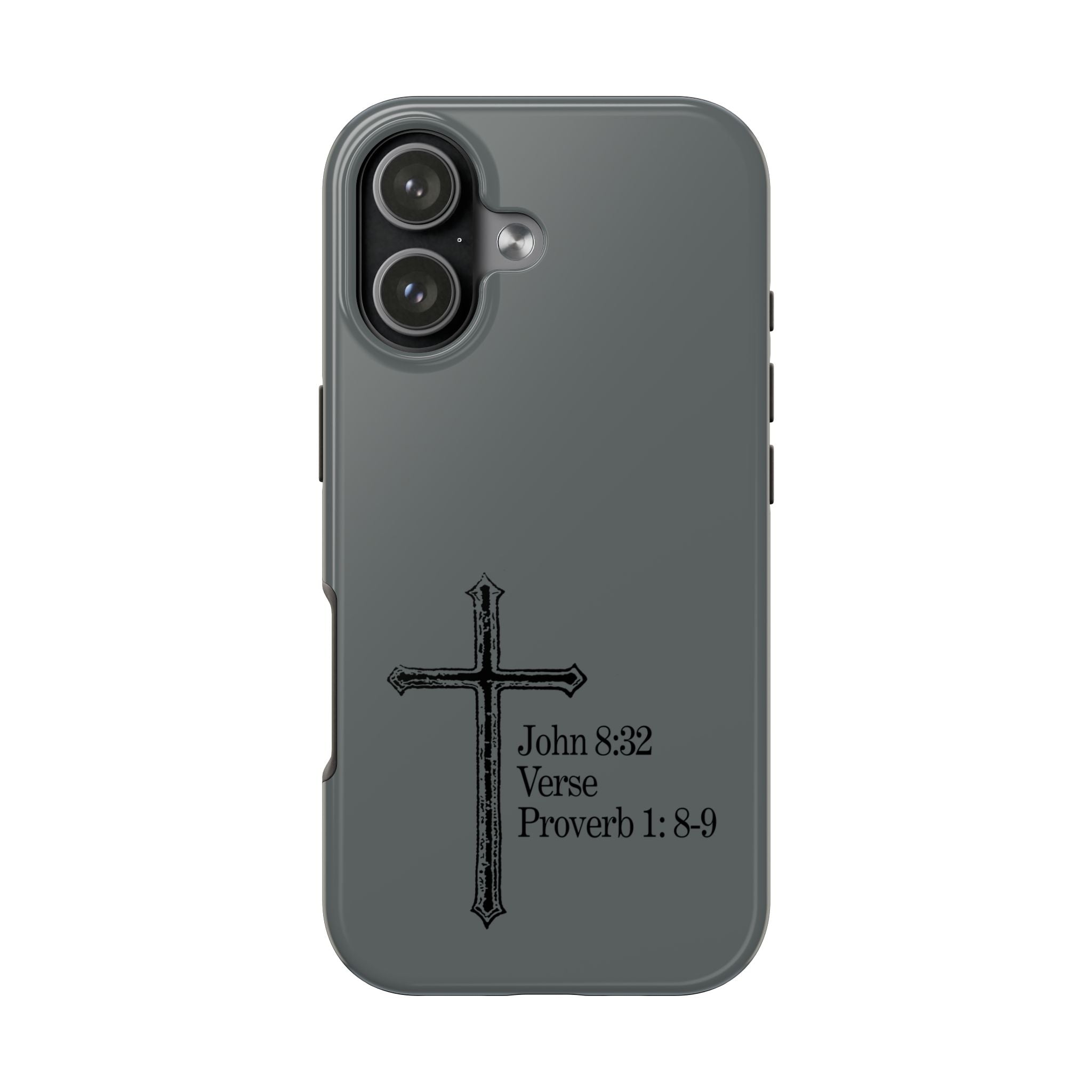 John 8:32 / Proverb 1: 8-9 / Tough Phone Case