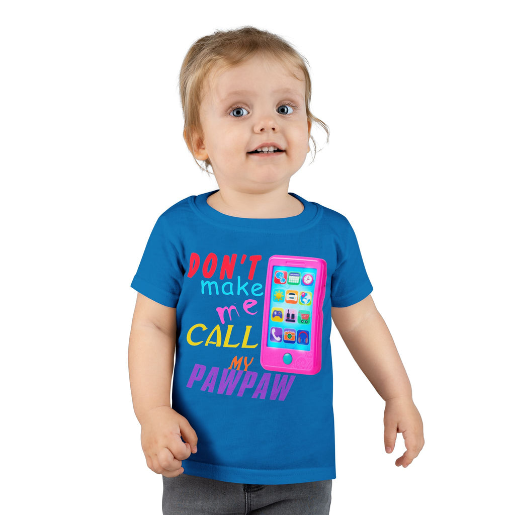 Don’t Make Me Call My Pawpaw / Toddler