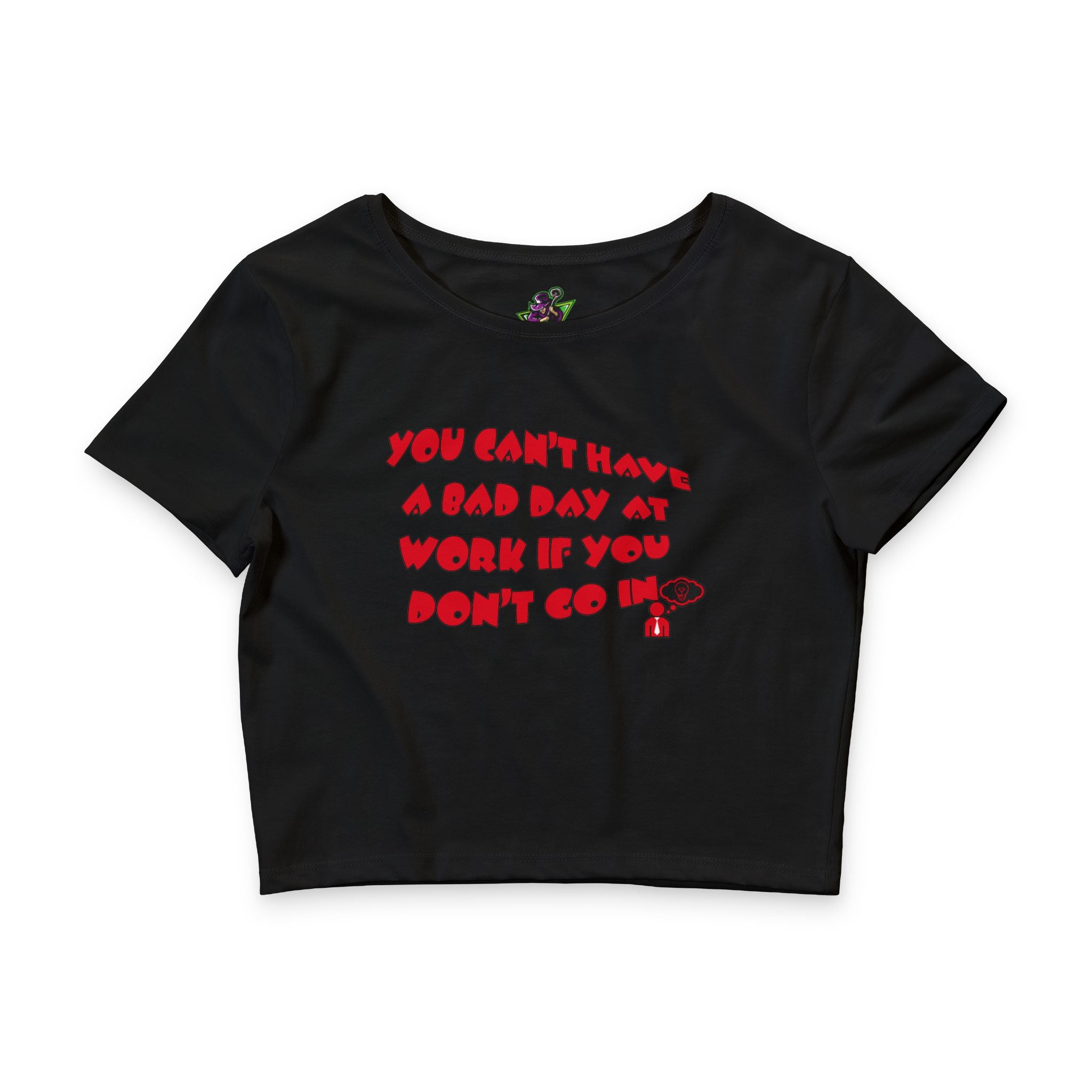 Can't Have a Bad Day /Crop Tee