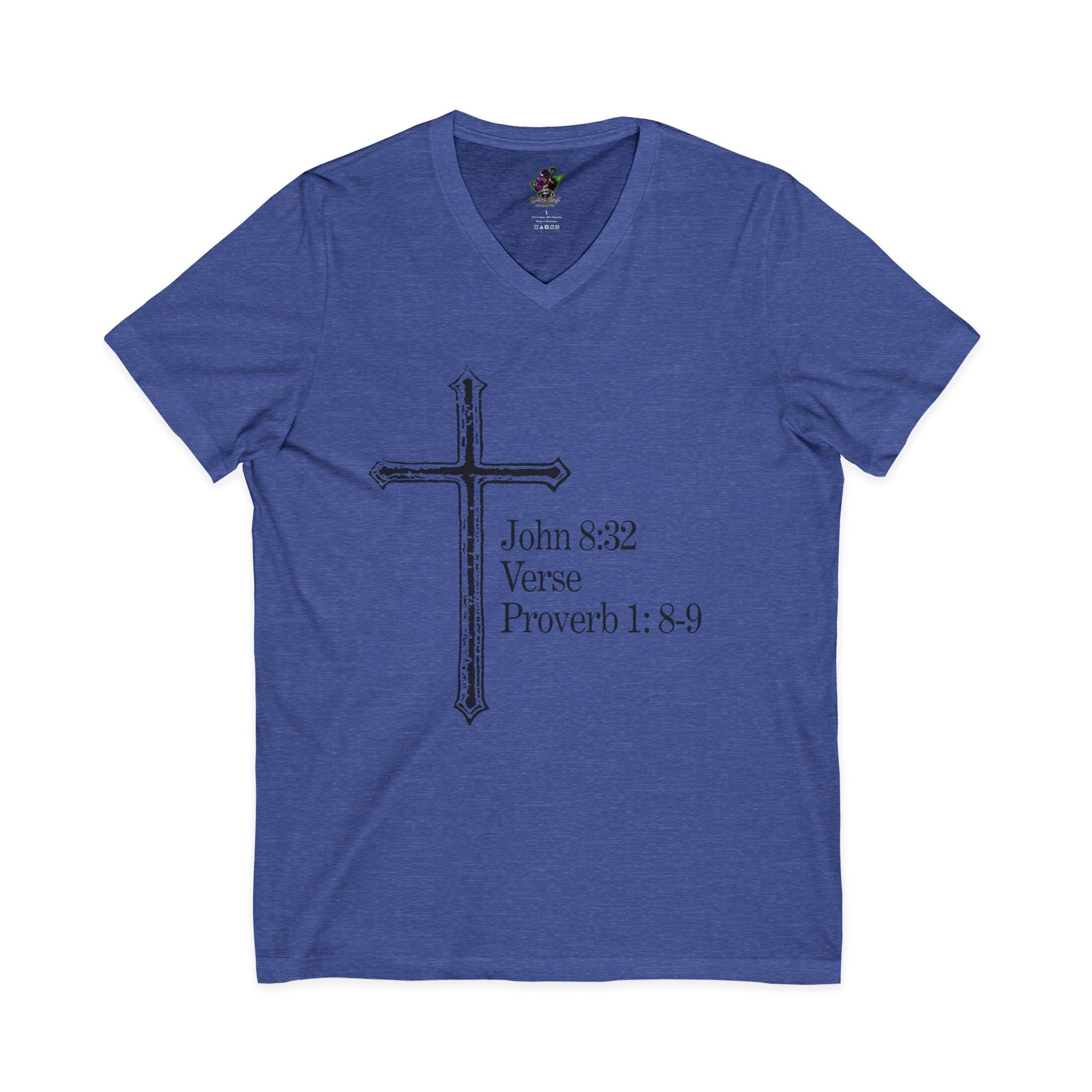John 8:32 / Proverb 1: 8-9 /  V-Neck Tee