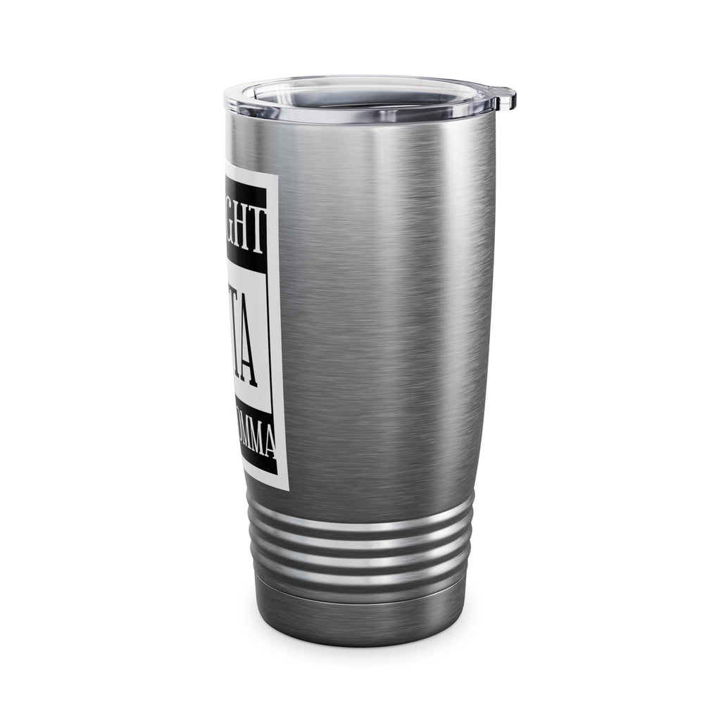 Straight Outta Your Momma / Insulated Tumbler 20oz