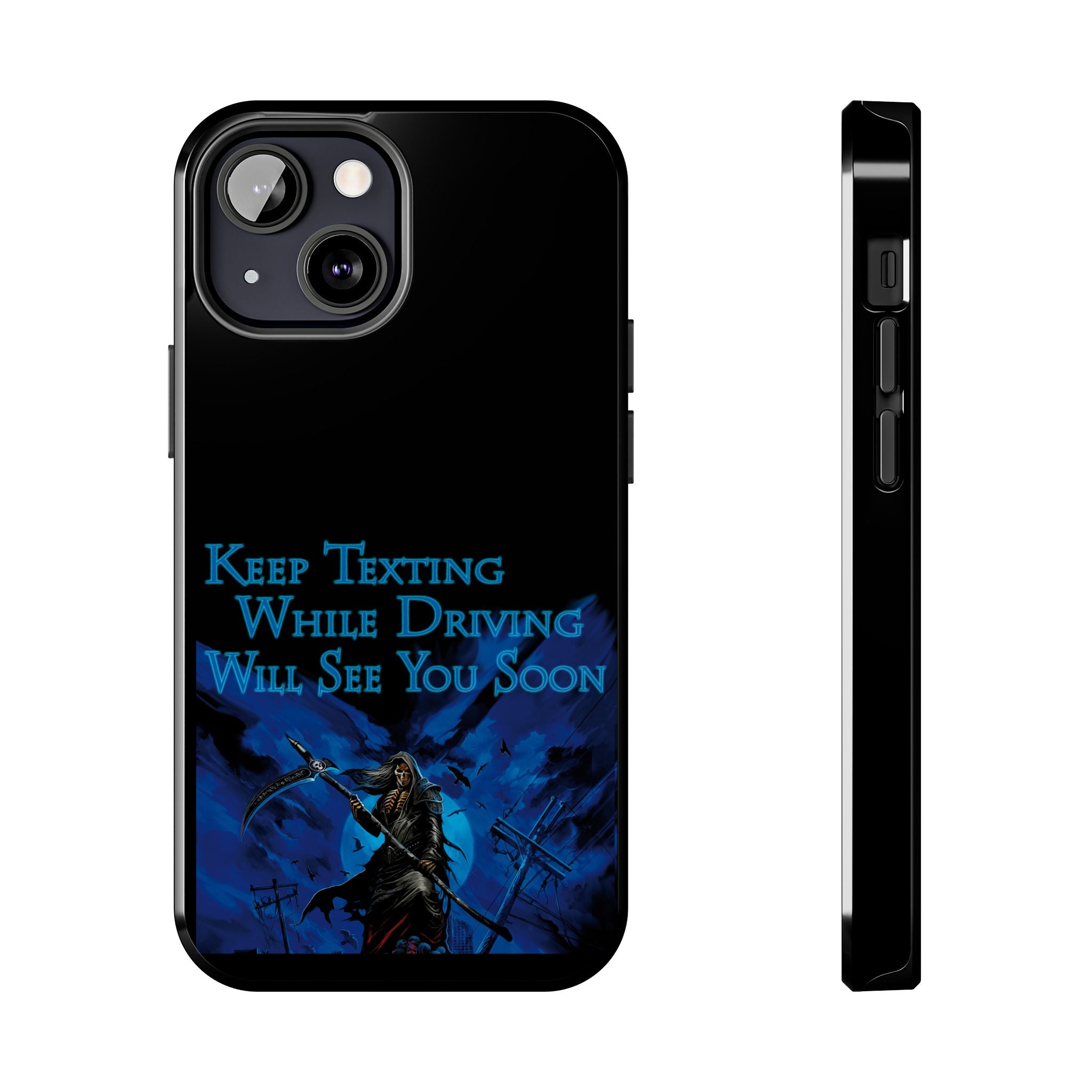 Keep Texting While Driving / Tough Phone Case