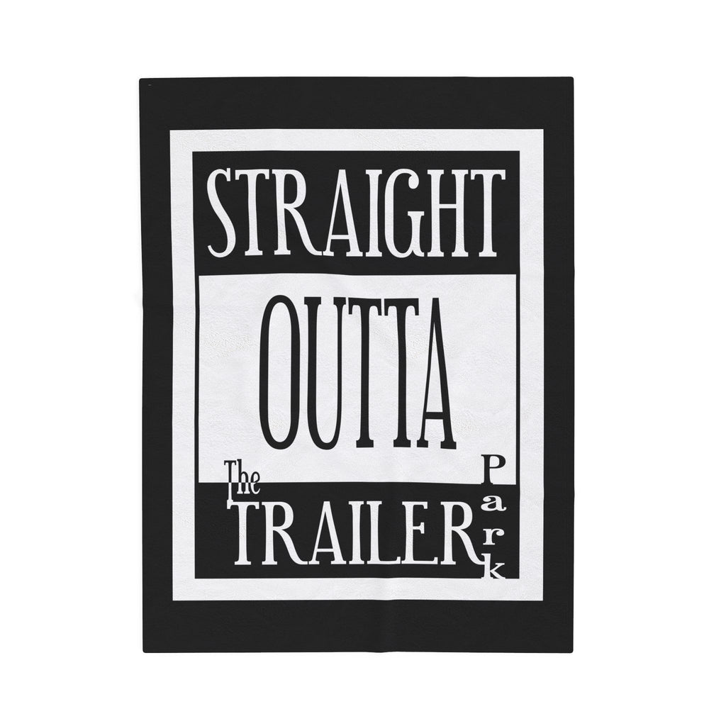 Straight Outta Trailer Park / Velveteen Plush Blanket