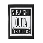 Straight Outta Trailer Park / Velveteen Plush Blanket