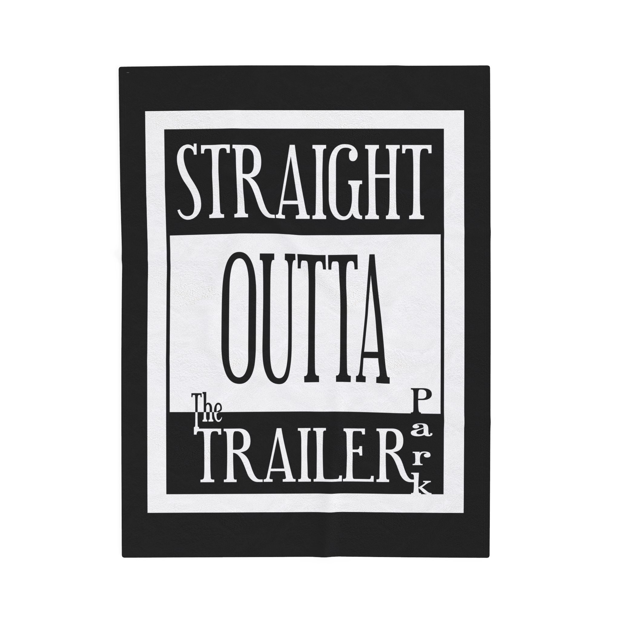 Straight Outta Trailer Park / Velveteen Plush Blanket