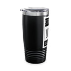 Straight Outta A Good Job / Insulated Tumbler 20oz