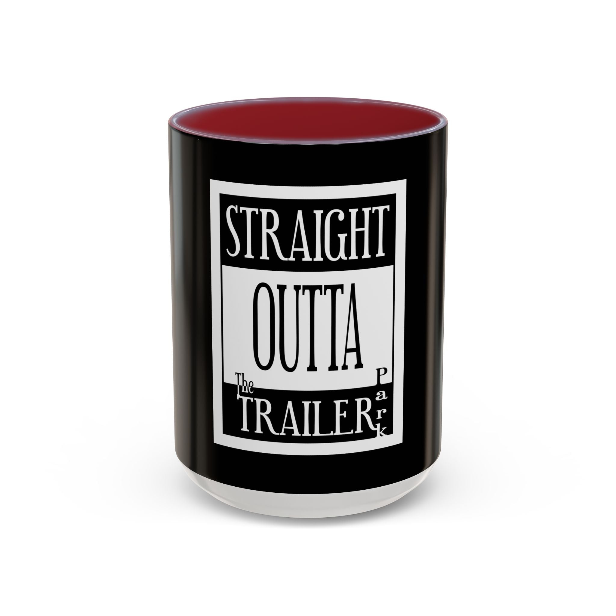 Straight Outta Trailer Park / Accent Coffee Mug 11/15oz