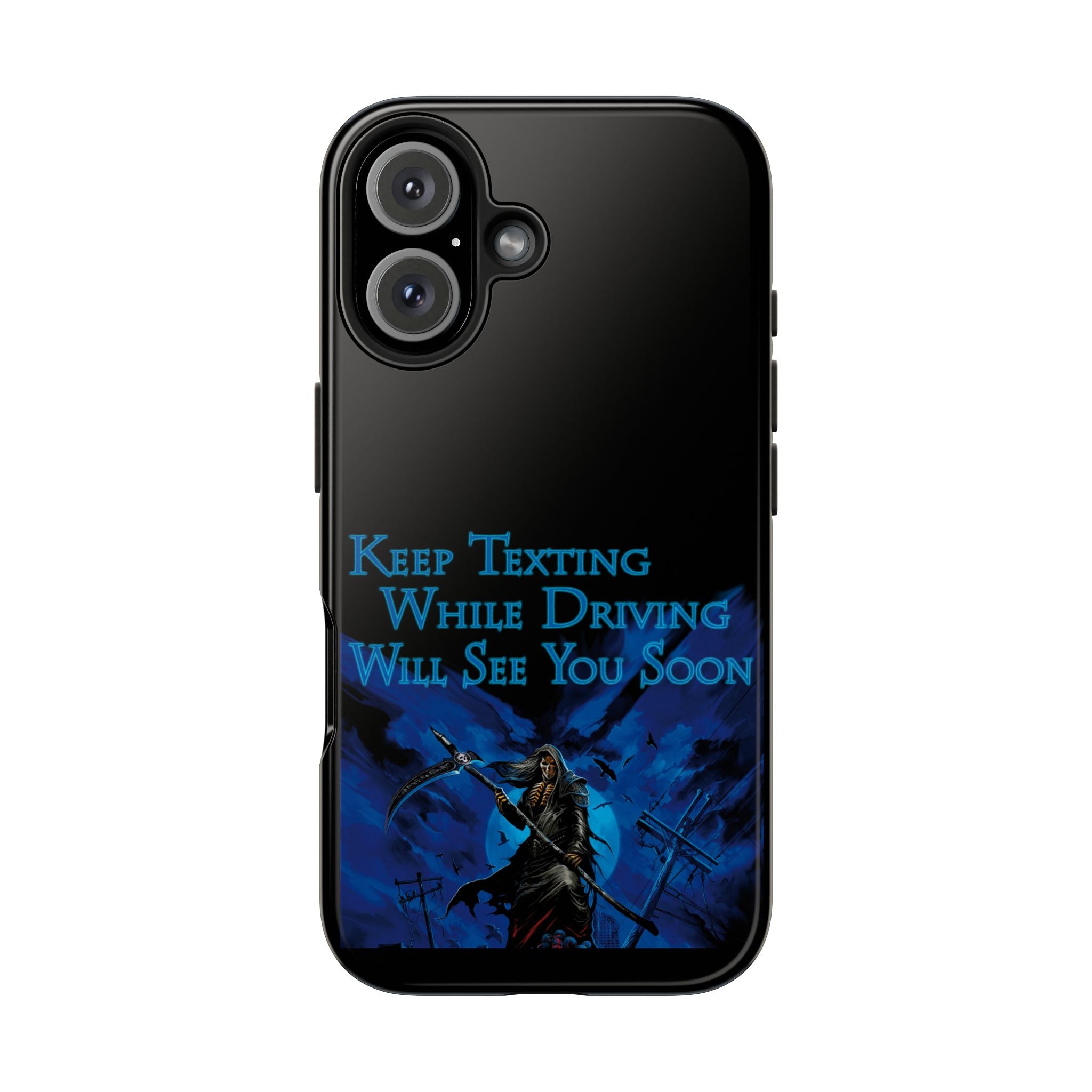 Keep Texting While Driving / Tough Phone Case