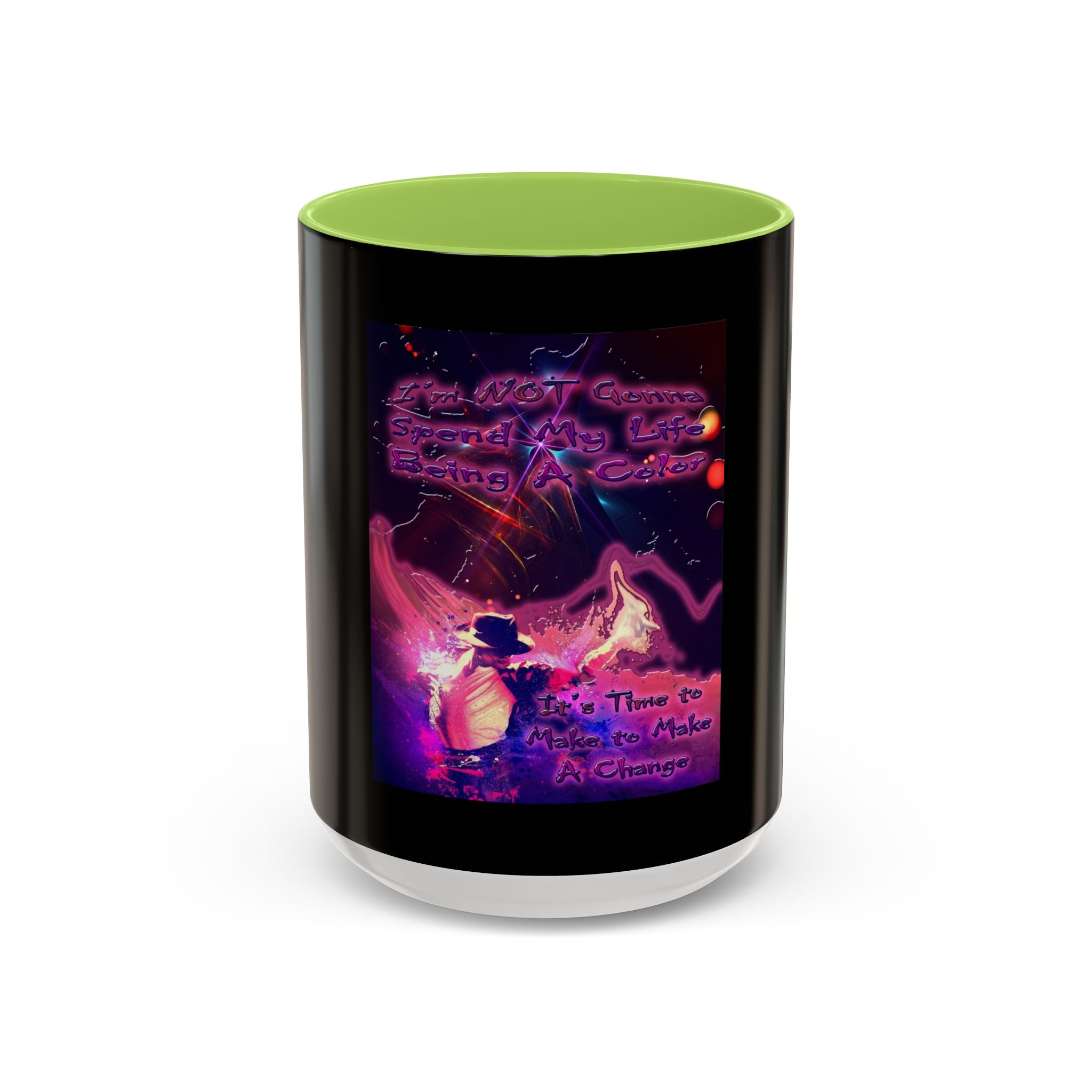 Life Being A Color / Accent Coffee Mug 11/15oz