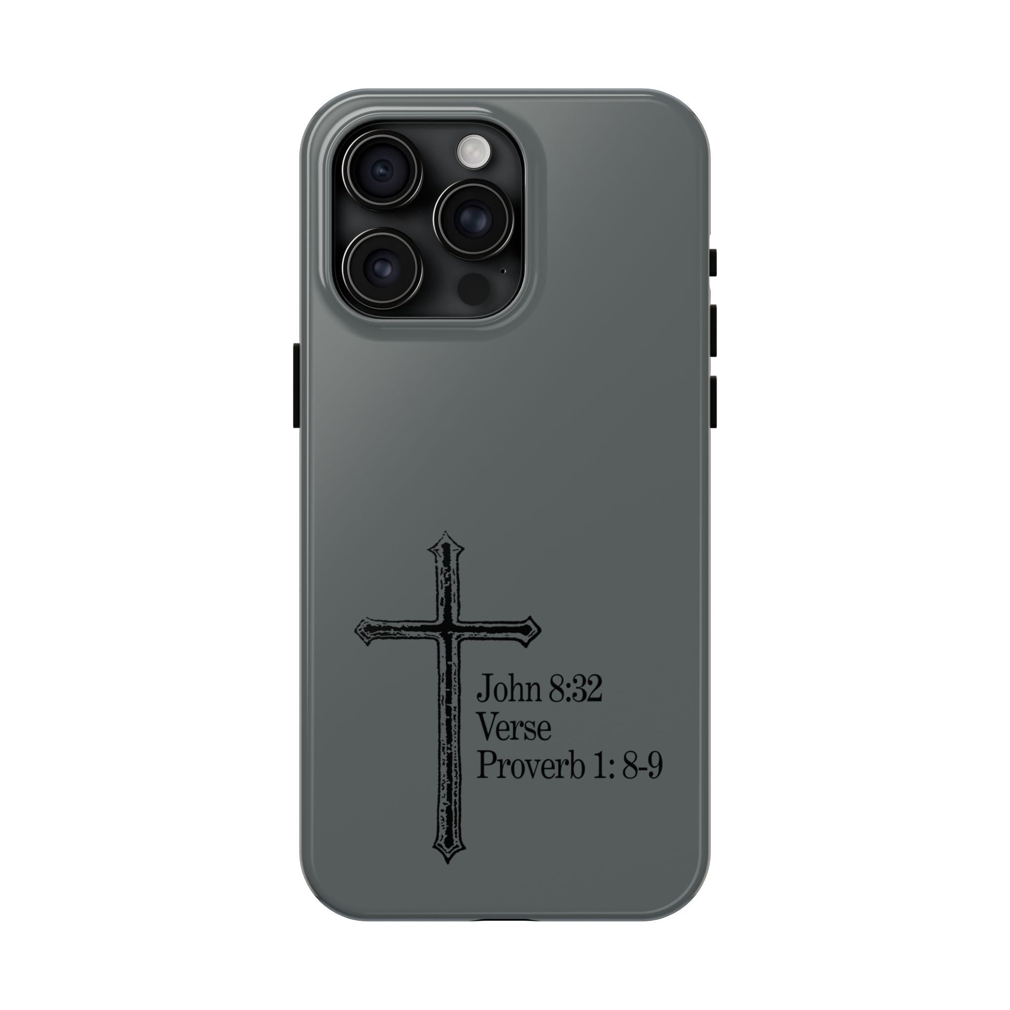 John 8:32 / Proverb 1: 8-9 / Tough Phone Case