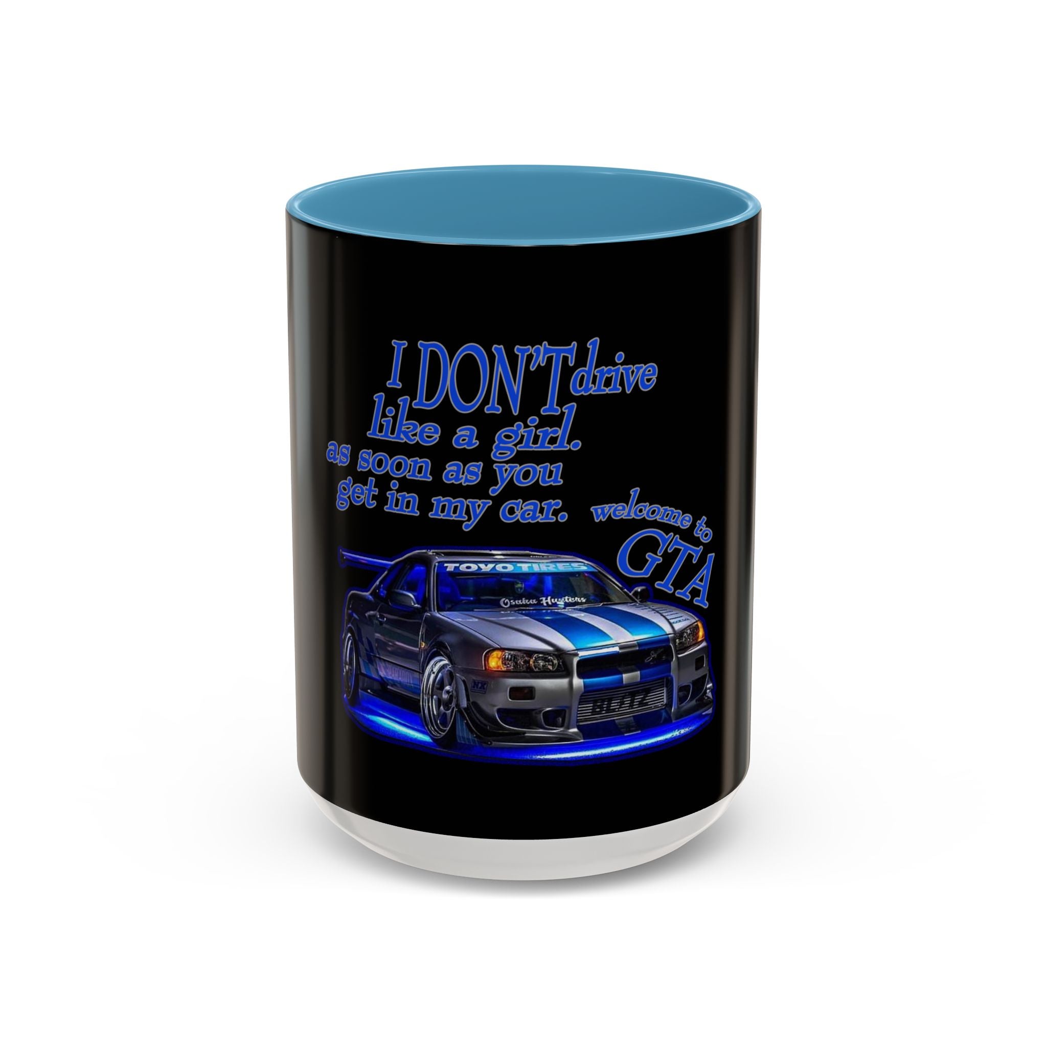 Don't Drive Like A Girl Blue / Accent Coffee Mug 11/15oz