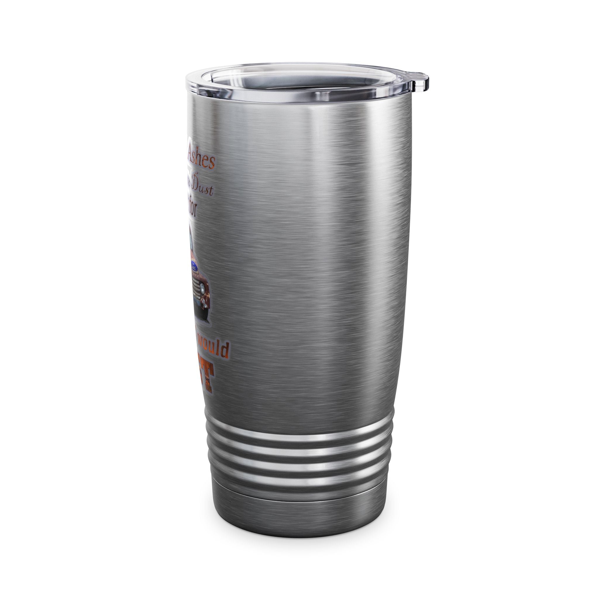 Ashes To Ashes Dust To Dust / Insulated Tumbler 20oz