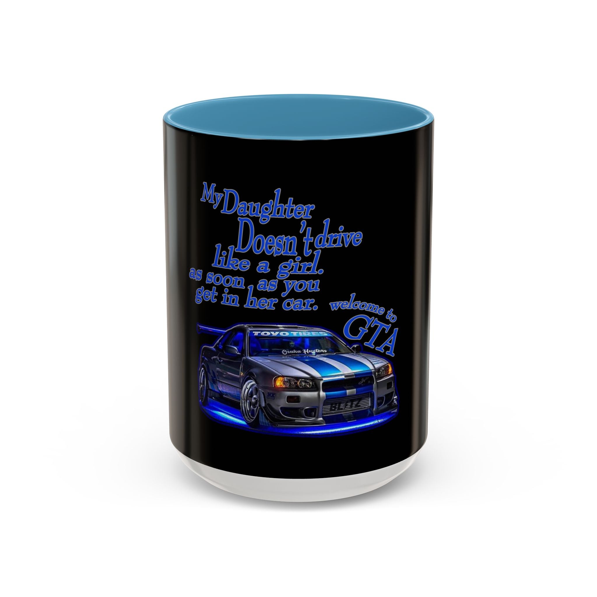 Daughter Doesn't Drive Like A Girl Blue / Accent Coffee Mug 11/15oz