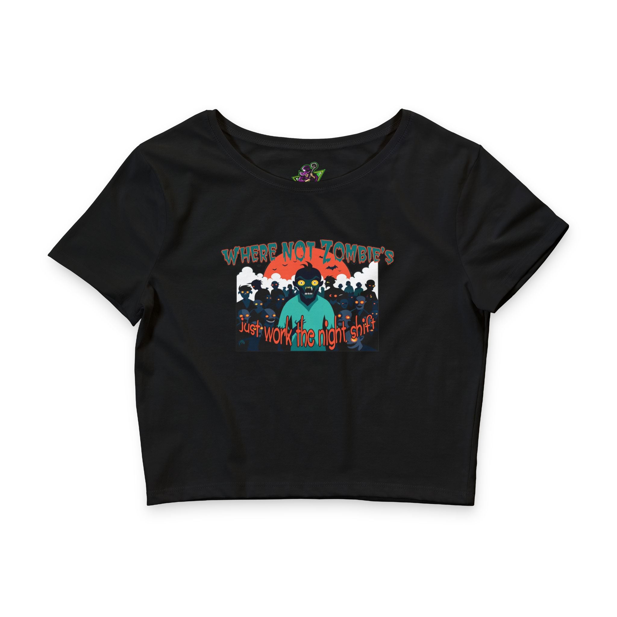 Where Not Zombies / Crop Top