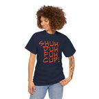 Shuh Duh Fuh Cup