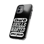 Oral-B Skills Wanted / Tough Phone Case
