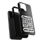 Oral-B Skills Wanted / Tough Phone Case