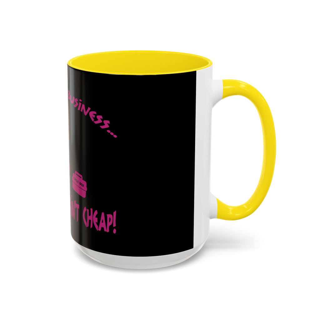 Mind Your Business Girl Stripper / Accent Coffee Mug 11/15oz