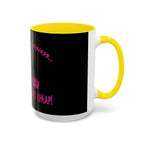 Mind Your Business Girl Stripper / Accent Coffee Mug 11/15oz