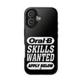 Oral-B Skills Wanted /Tough Phone Case