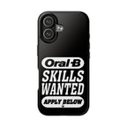 Oral-B Skills Wanted /Tough Phone Case