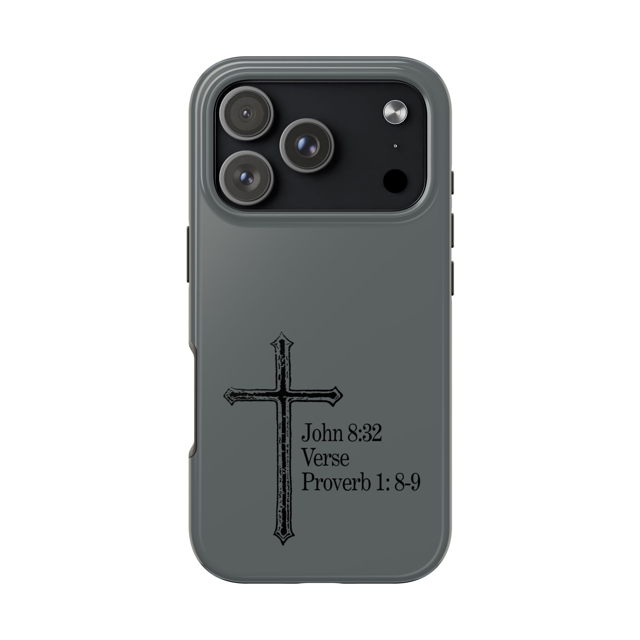 John 8:32 / Proverb 1: 8-9 / Tough Phone Case