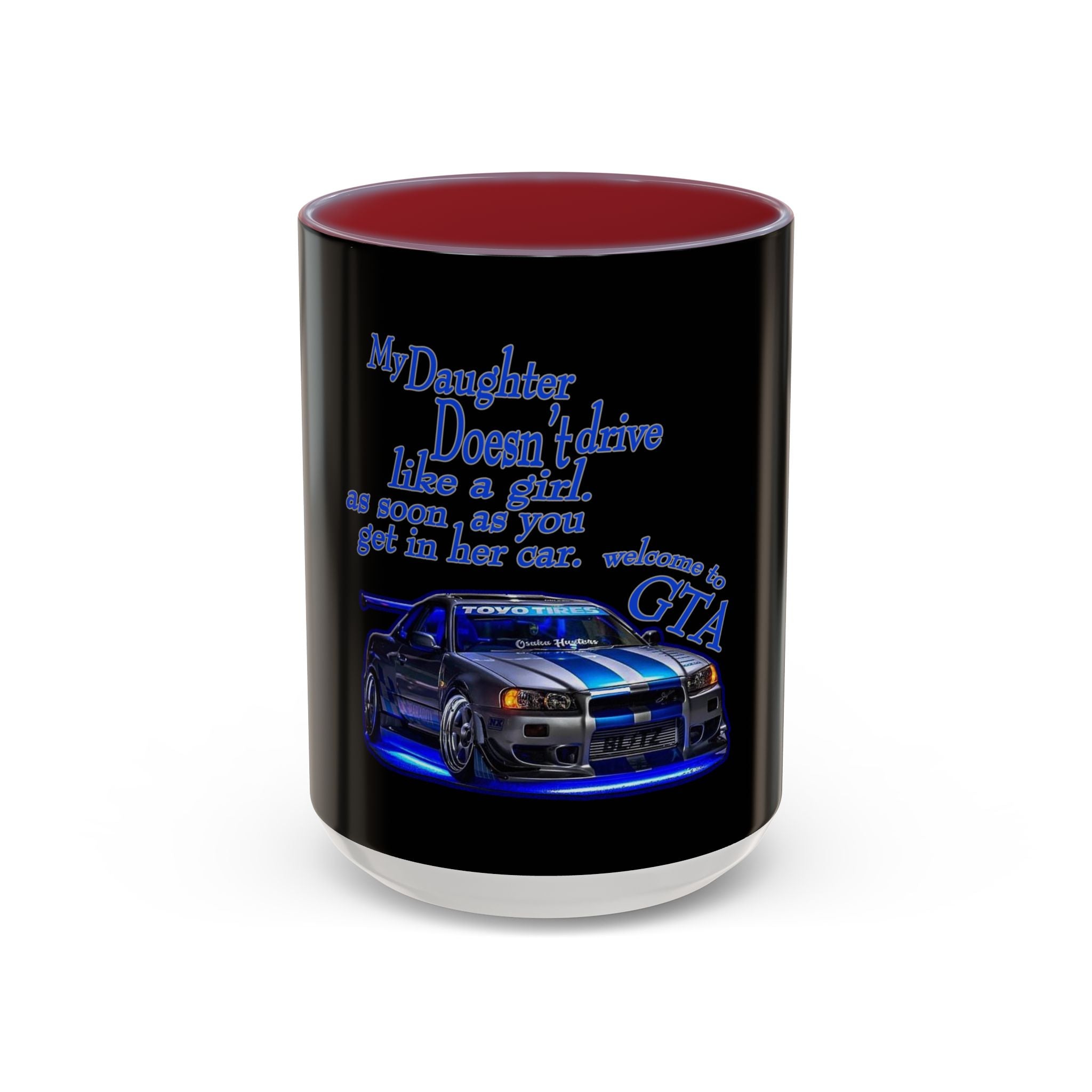 Daughter Doesn't Drive Like A Girl Blue / Accent Coffee Mug 11/15oz