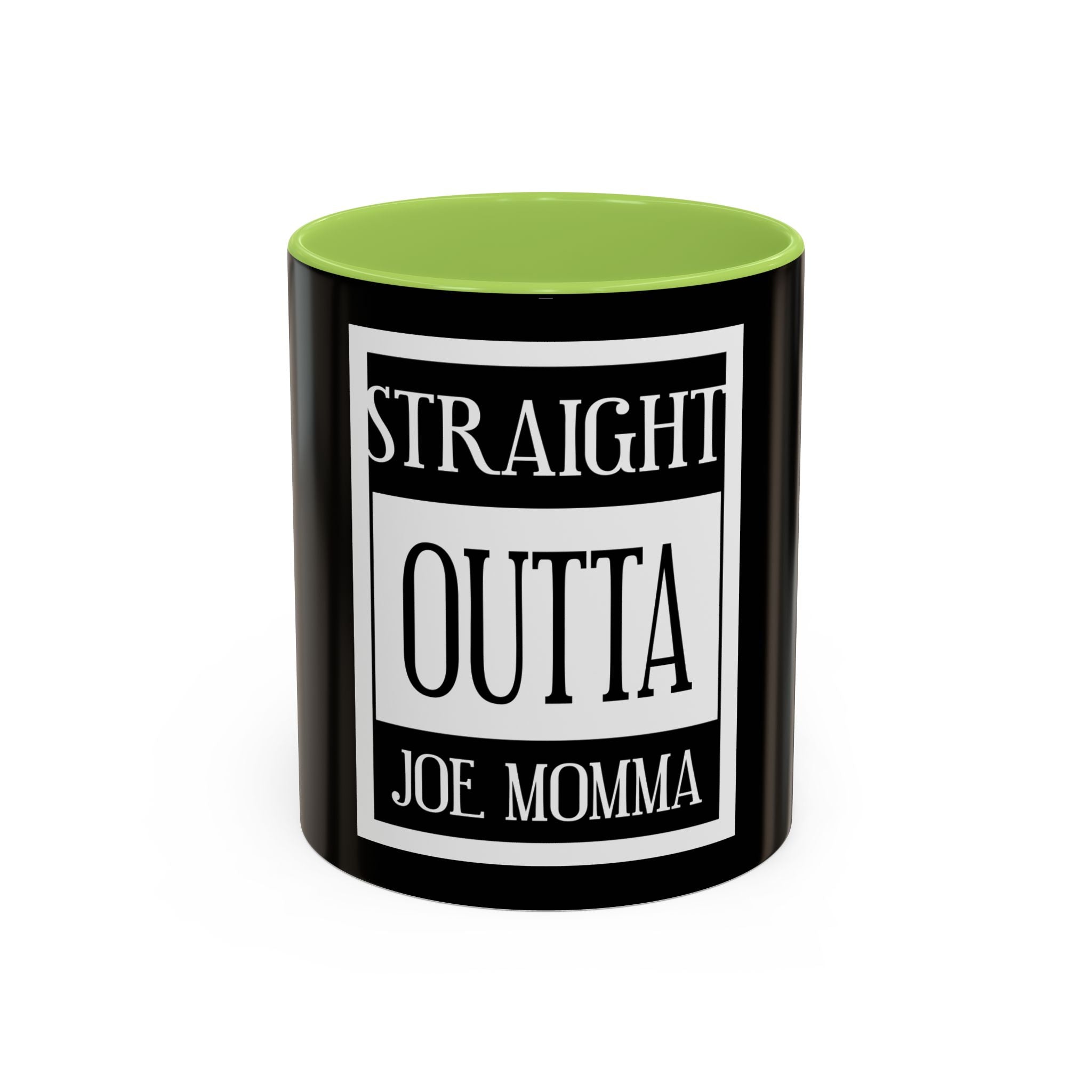 Straight Outta Joe Momma / Accent Coffee Mug 11/15oz