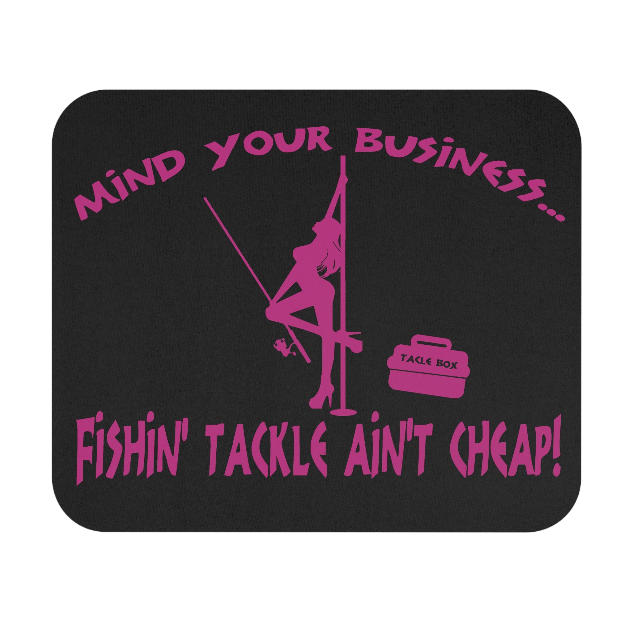 Mind Your Business Girl Stripper / Gaming Mouse Pad