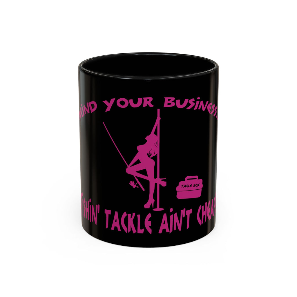 Mind Your Business Girl Stripper / Accent Coffee Mug 11/15oz