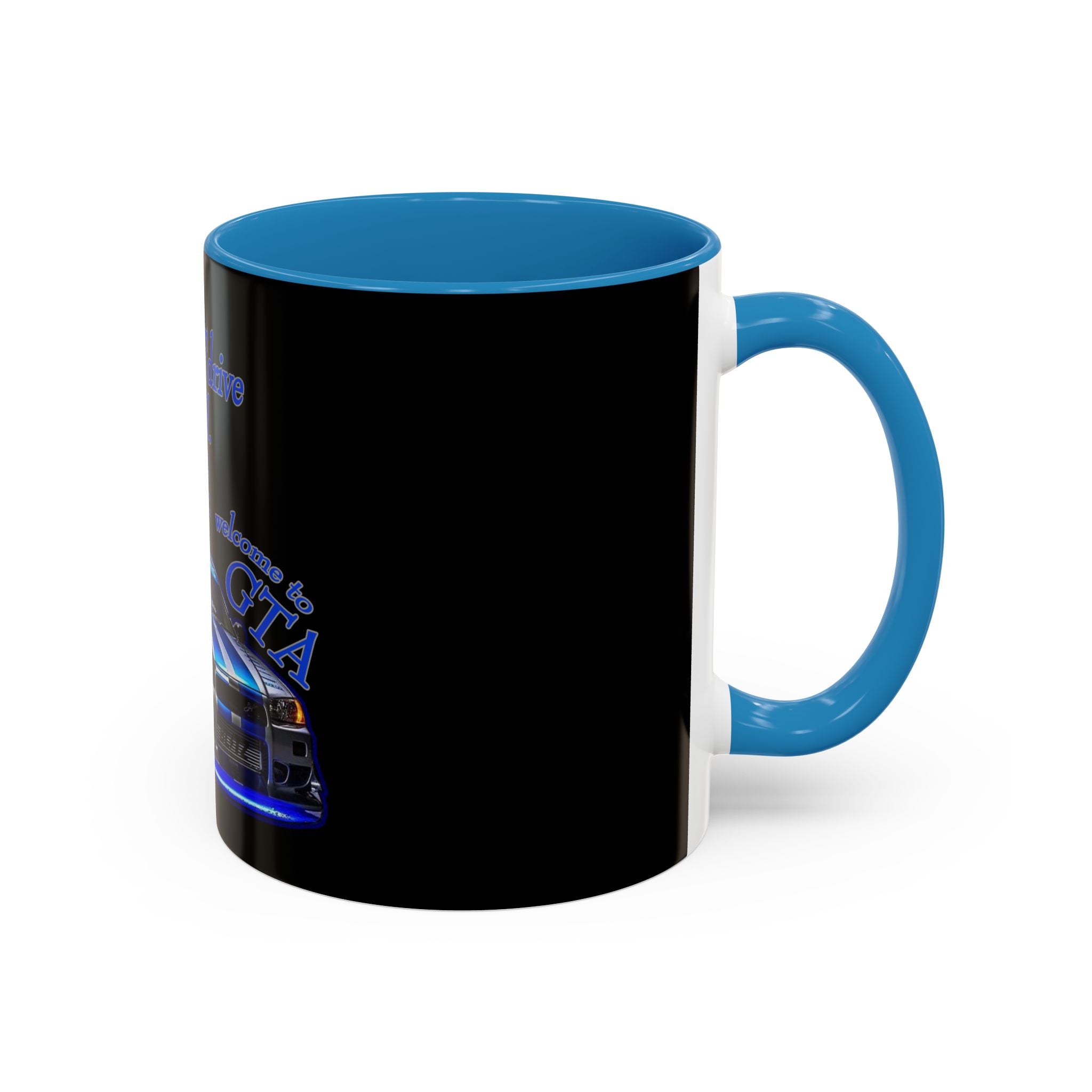 Don't Drive Like A Girl Blue / Accent Coffee Mug 11/15oz