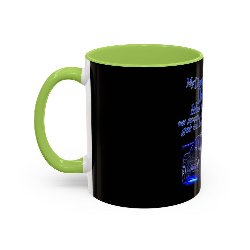 Daughter Doesn't Drive Like A Girl Blue / Accent Coffee Mug 11/15oz