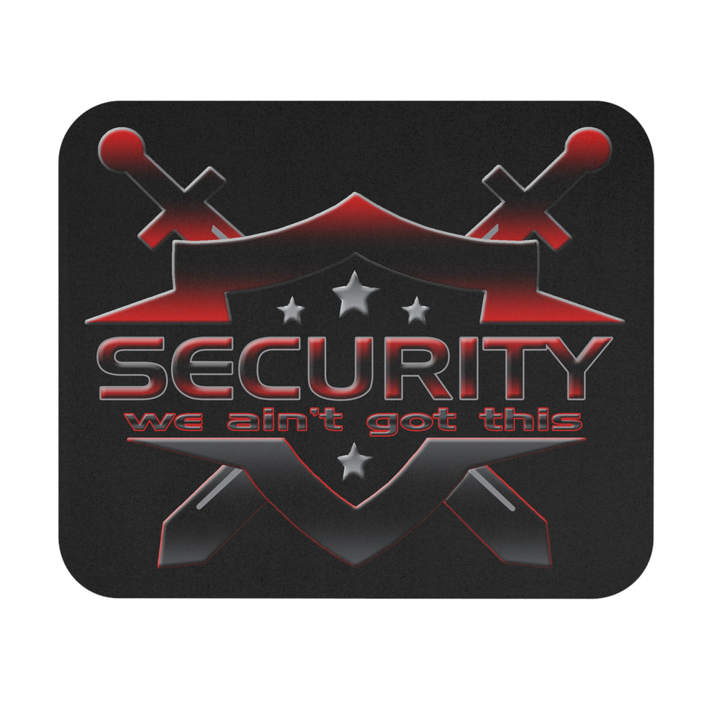 Security We Ain't Got This / Gaming Mouse Pad