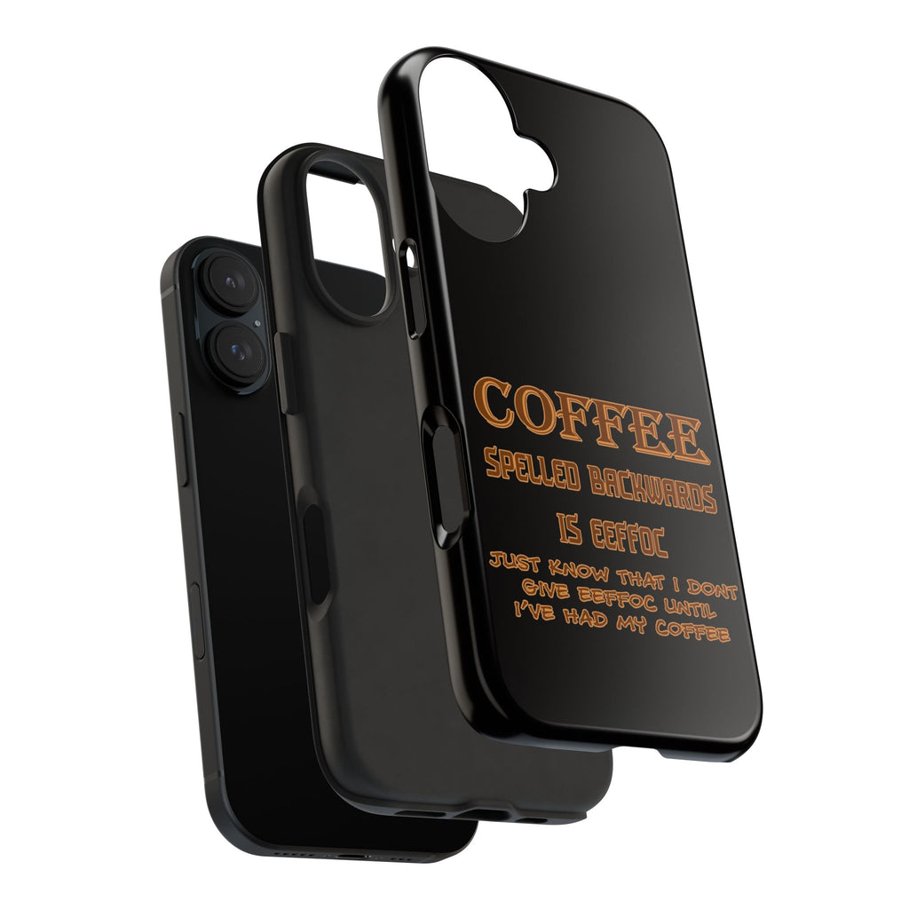 Coffee Coffee Spelled Backwards Is EEFFOC / Tough Phone Case