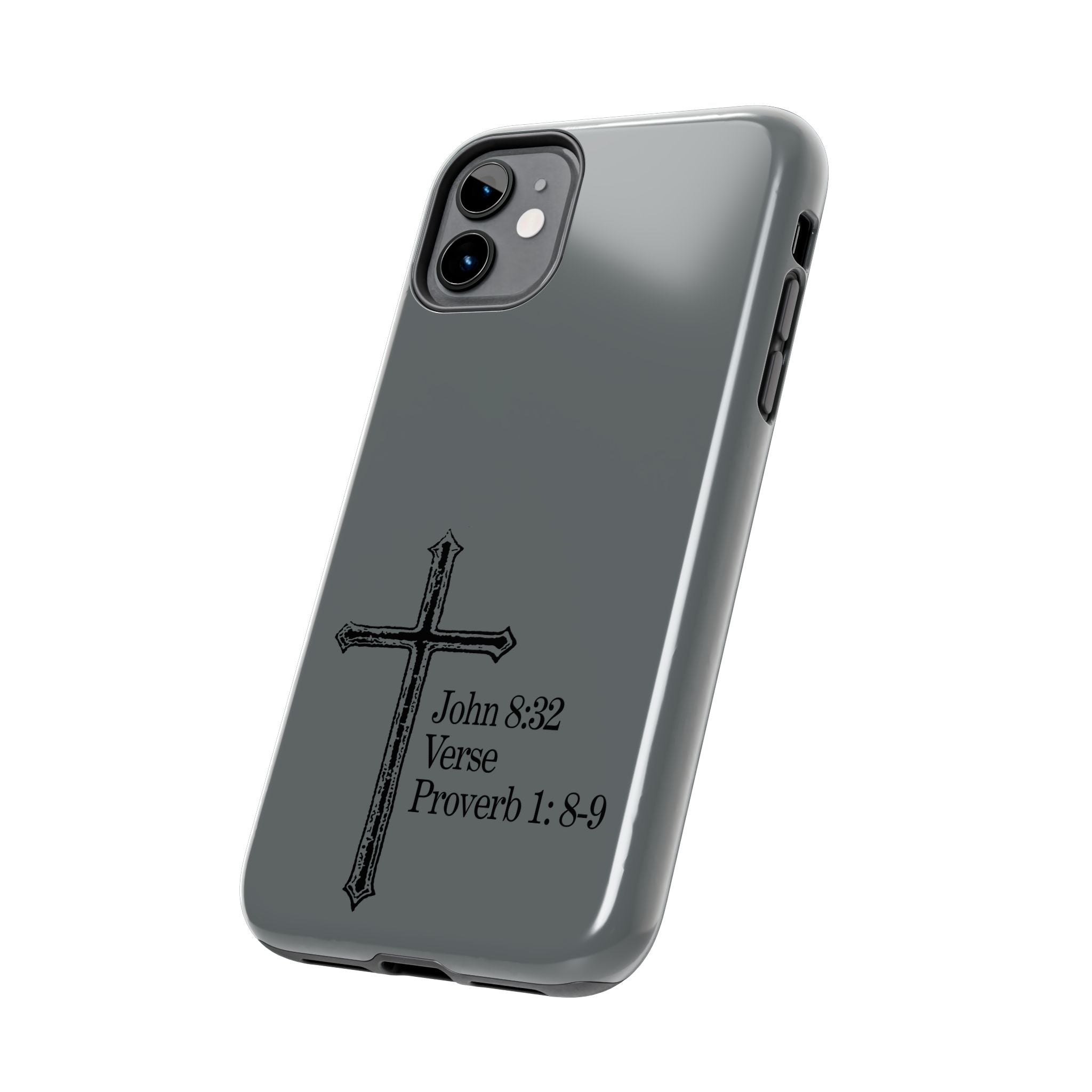 John 8:32 / Proverb 1: 8-9 / Tough Phone Case