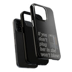 Plug Her In  / Tough Phone Case
