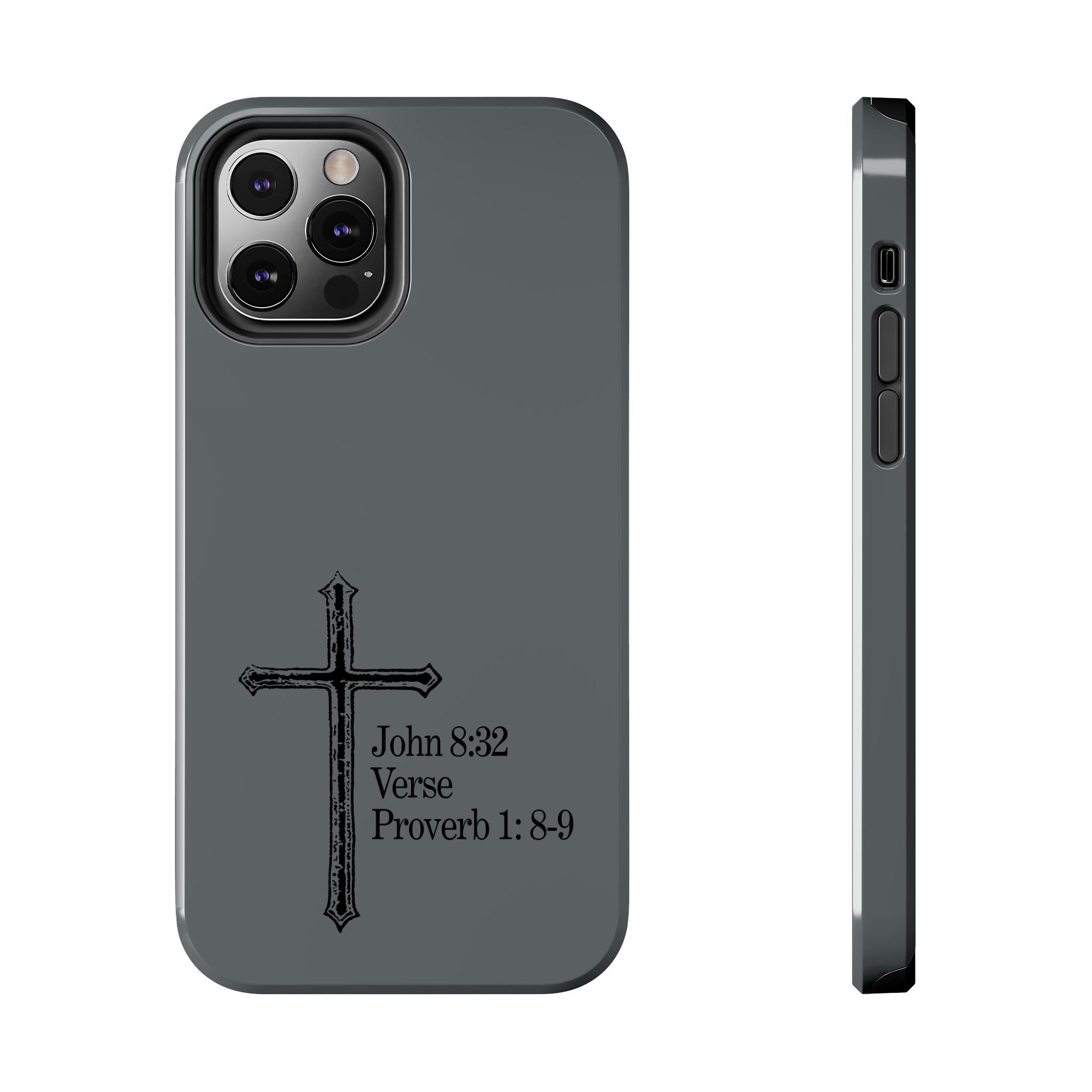 John 8:32 / Proverb 1: 8-9 / Tough Phone Case