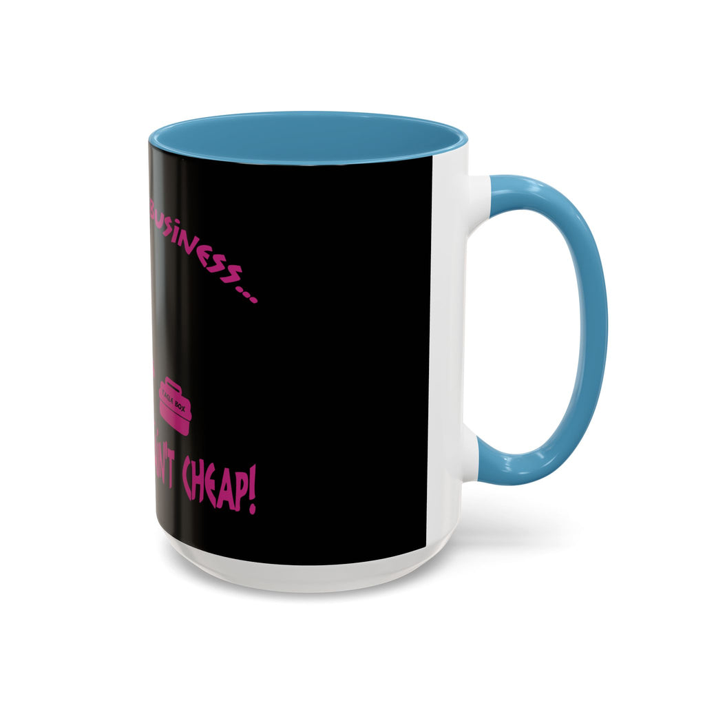 Mind Your Business Girl Stripper / Accent Coffee Mug 11/15oz
