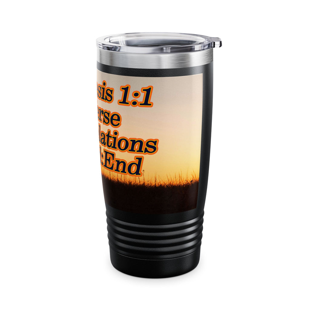 Genesis 1:1 / Revelations End:End / Insulated Tumbler 20oz