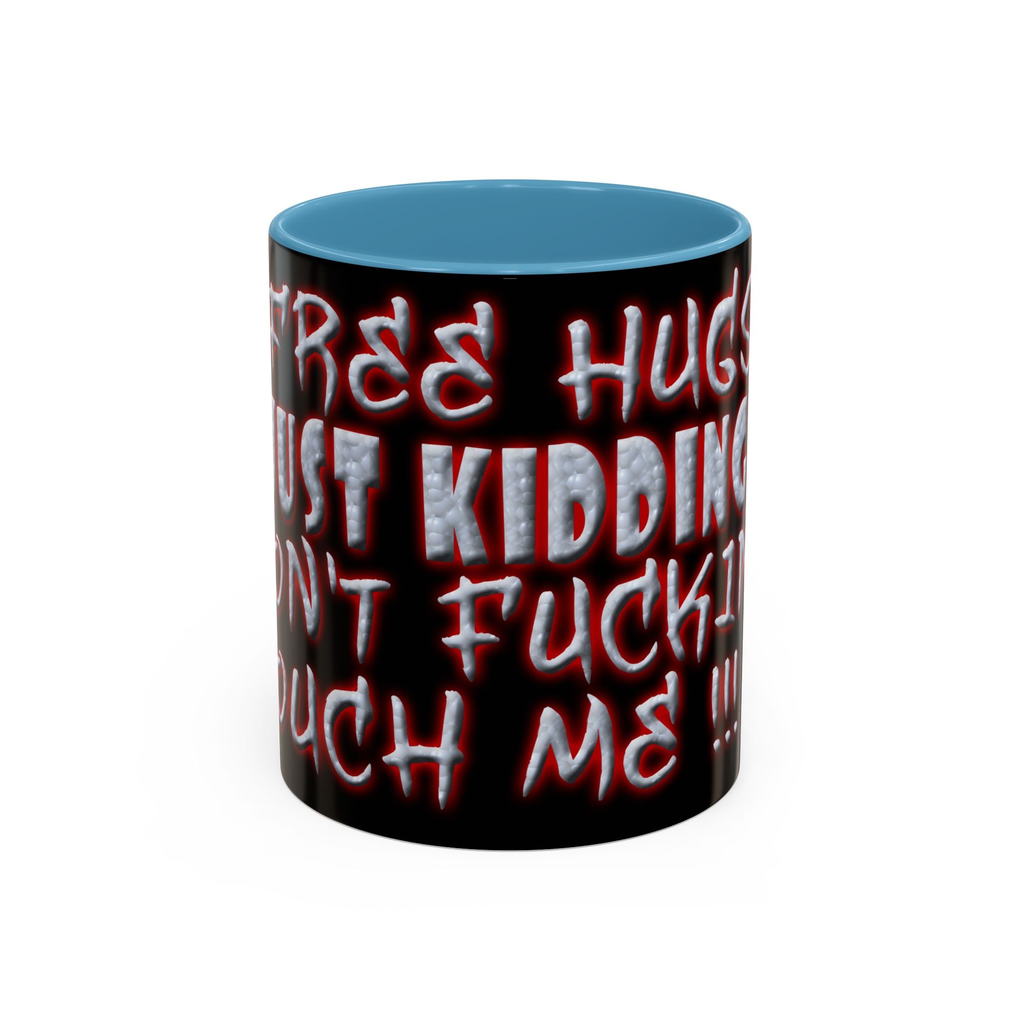 Free Hugs Just Kidding / Accent Coffee Mug 11/15 oz