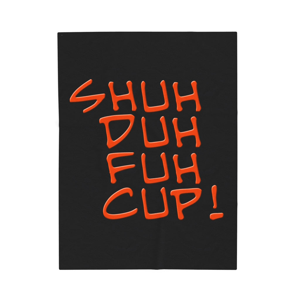SHUH DUH FUH CUP / Velveteen Plush Blanket