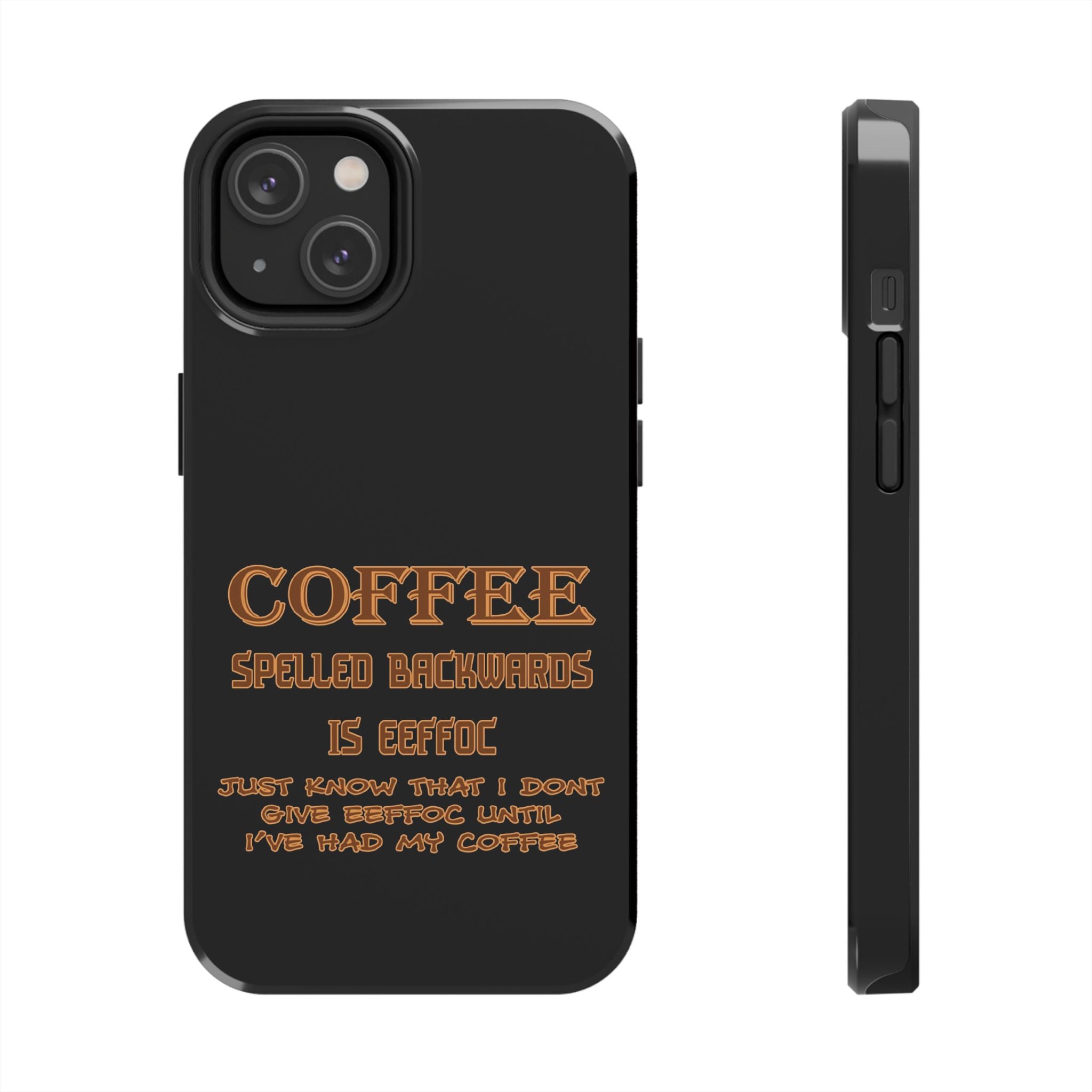 Coffee Coffee Spelled Backwards Is EEFFOC / Tough Phone Case