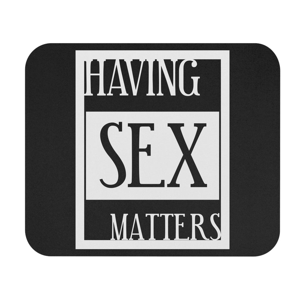 Having Sex Matters / Gaming Mouse Pad