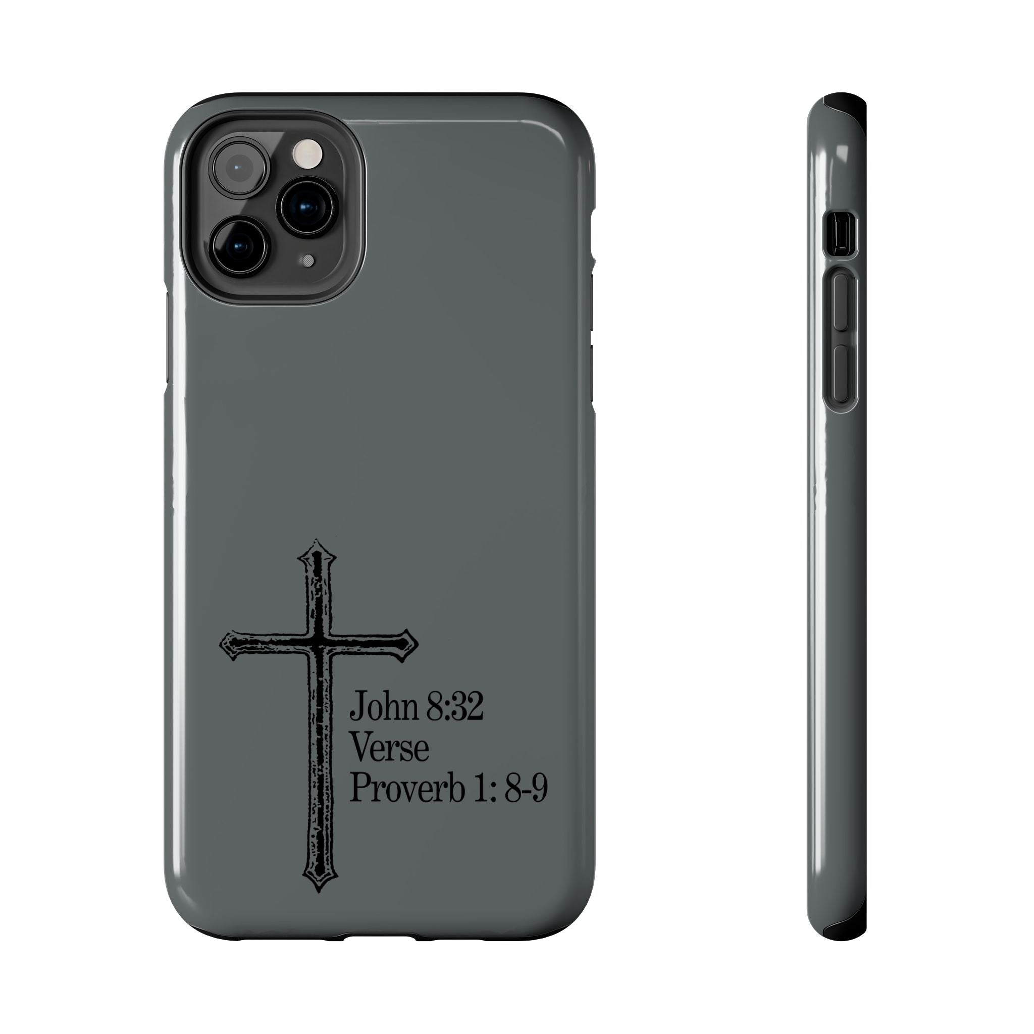 John 8:32 / Proverb 1: 8-9 / Tough Phone Case