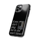 Plug Her In  / Tough Phone Case