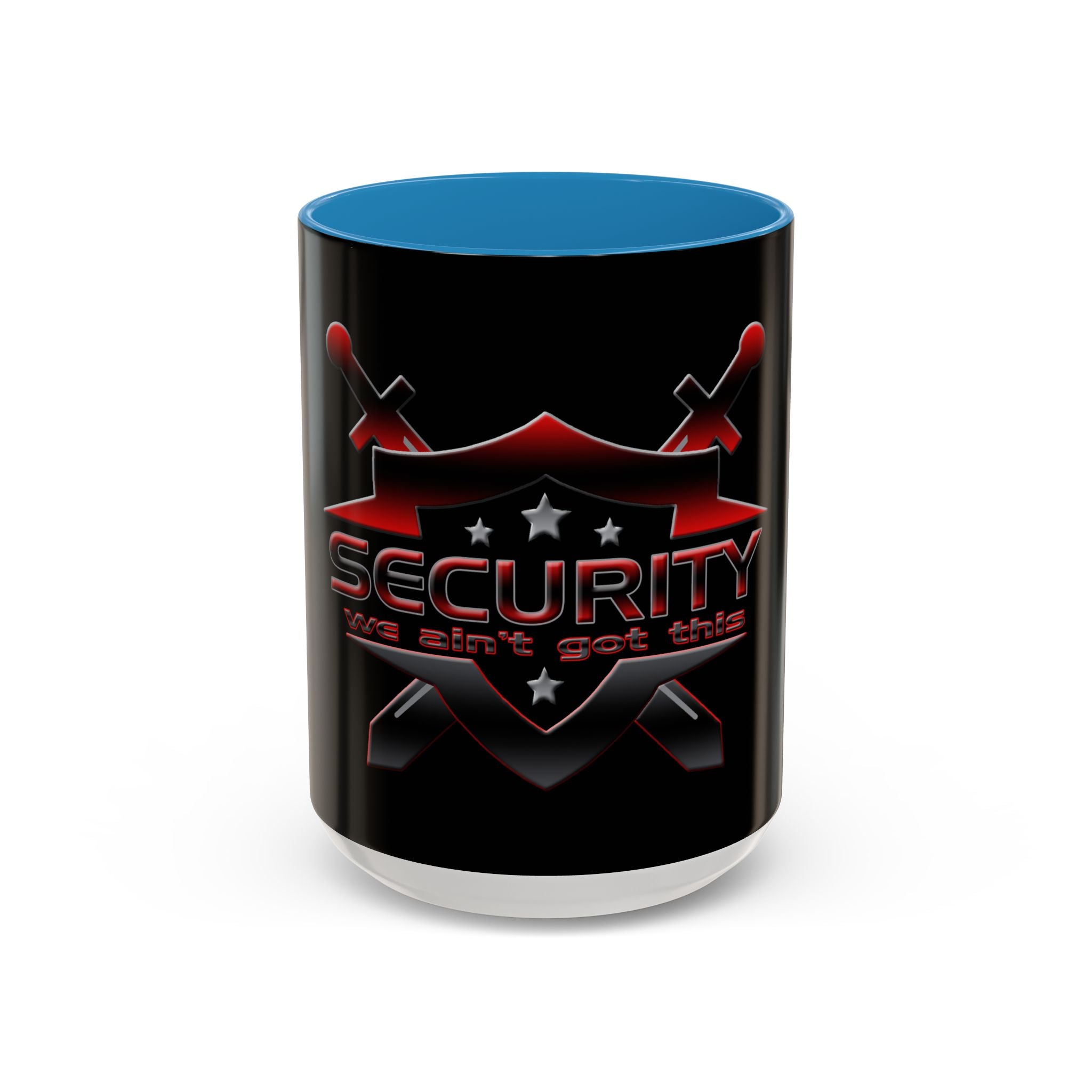 Security We Ain't Got This / Accent Coffee Mug 11/15oz
