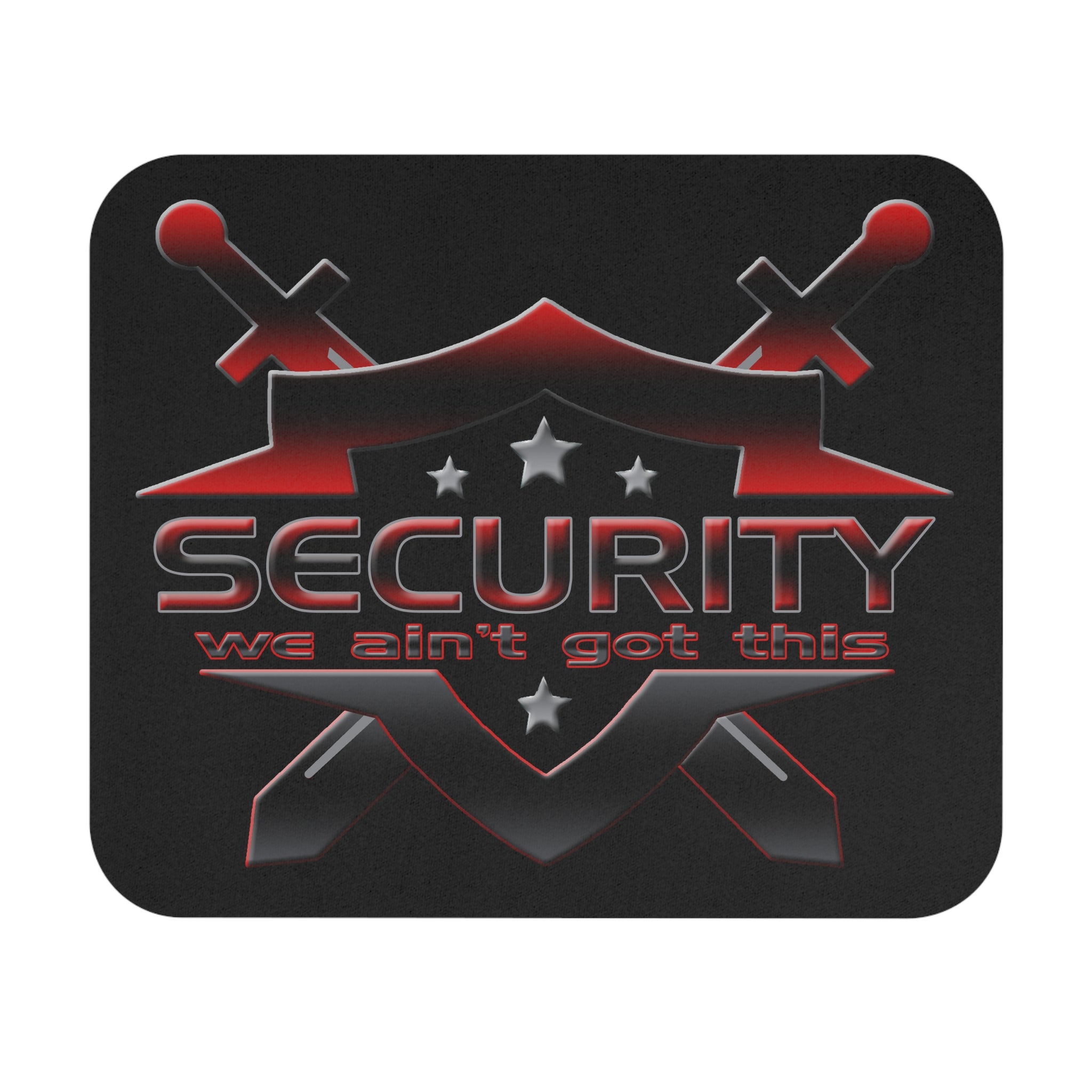 Security Ain’t Got This / Gaming Mouse Pad