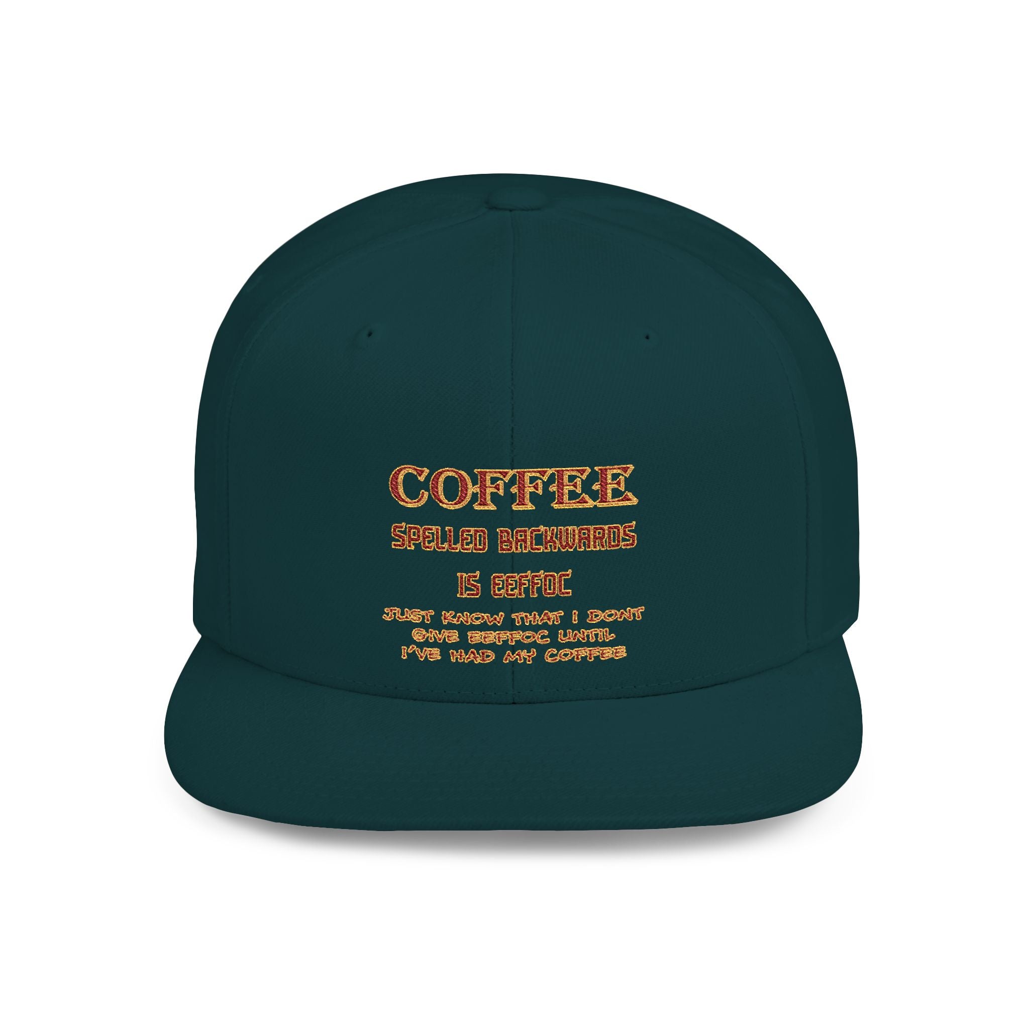 Coffee Spelled Backwords Is EEFFOC / Flat Bill Snapback